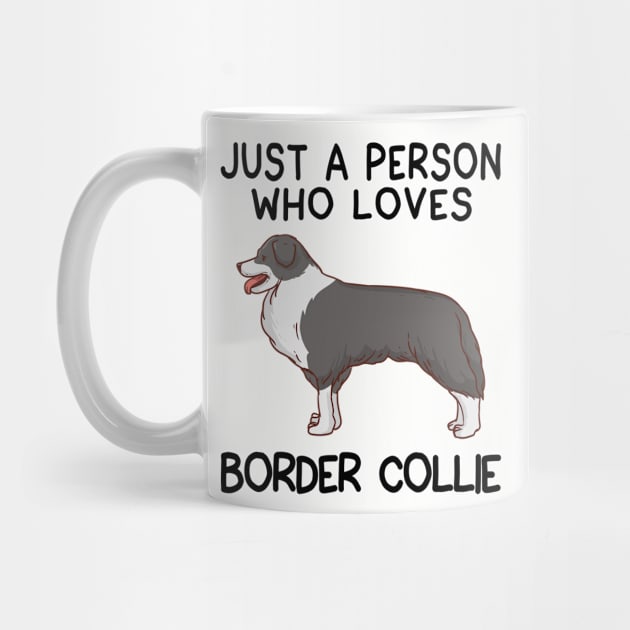 “Just a person who loves BORDER COLLIE” by speakupshirt